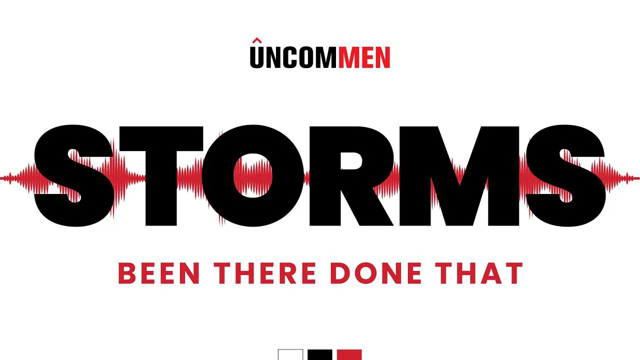 Uncommen Storms (Been there done that)