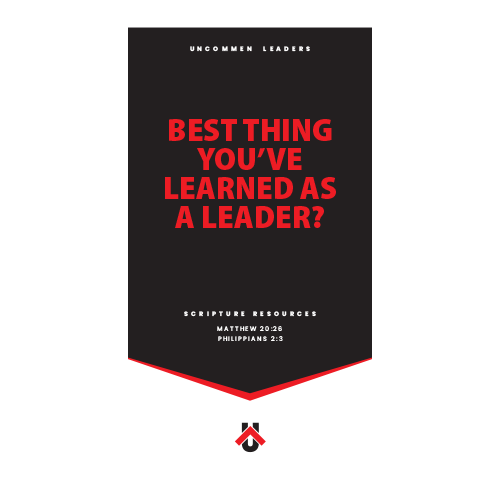 GT: Best Thing You've Learned As A Leader